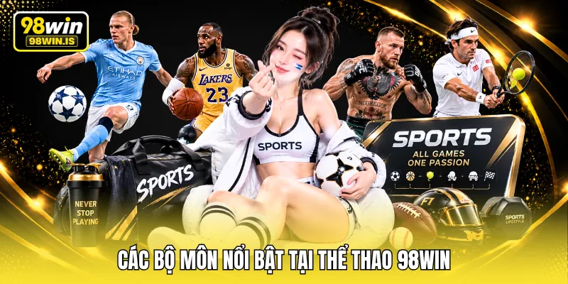 cac bo mon noi bat tai the thao 98win Các bộ môn nổi bật tại thể thao 98WIN