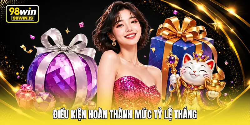 Điều kiện hoàn thành mức tỷ lệ thắng